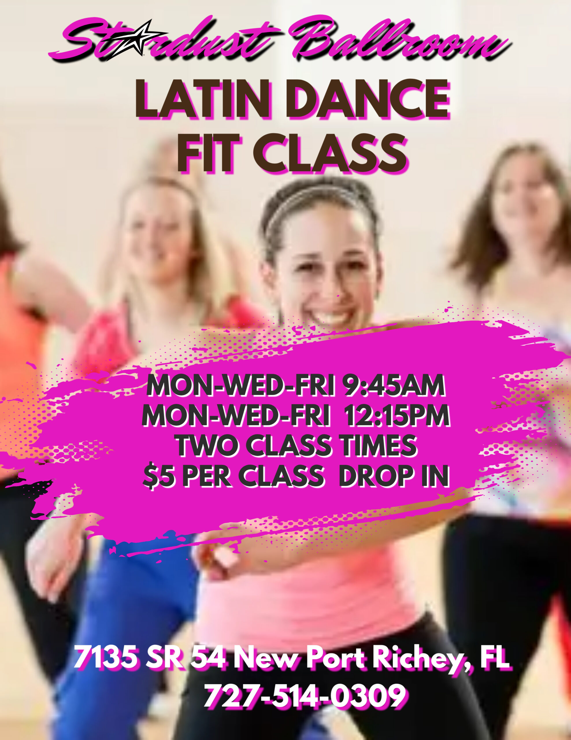 Latin Dance Fit Class Mon-Wed-Fri 9:45AM Mon-Wed-Fri 12:15PM Two Class Times $5 Per Class Drop In